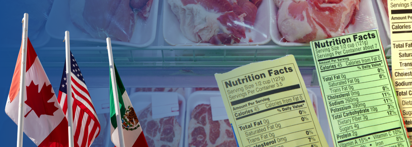 Mexico, U.S., and Canada flags over packaged meat and nutrition labels