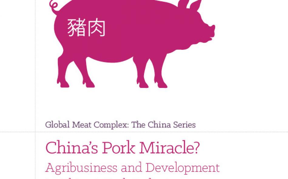 China’s Pork Miracle? Agribusiness and Development in China’s Pork Industry