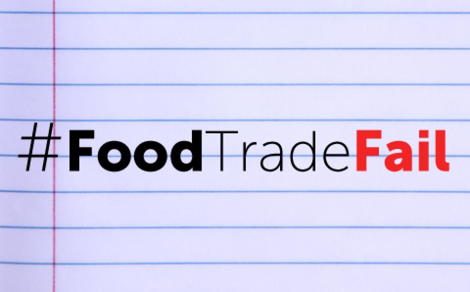 #FoodTradeFail: A discussion of trade agreements and the threat to food