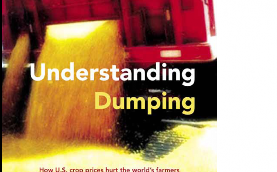 Understanding Dumping: How U.S. crop prices hurt the world's farmers