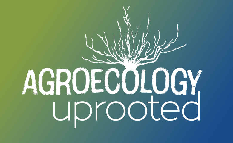 Agroecology Uprooted